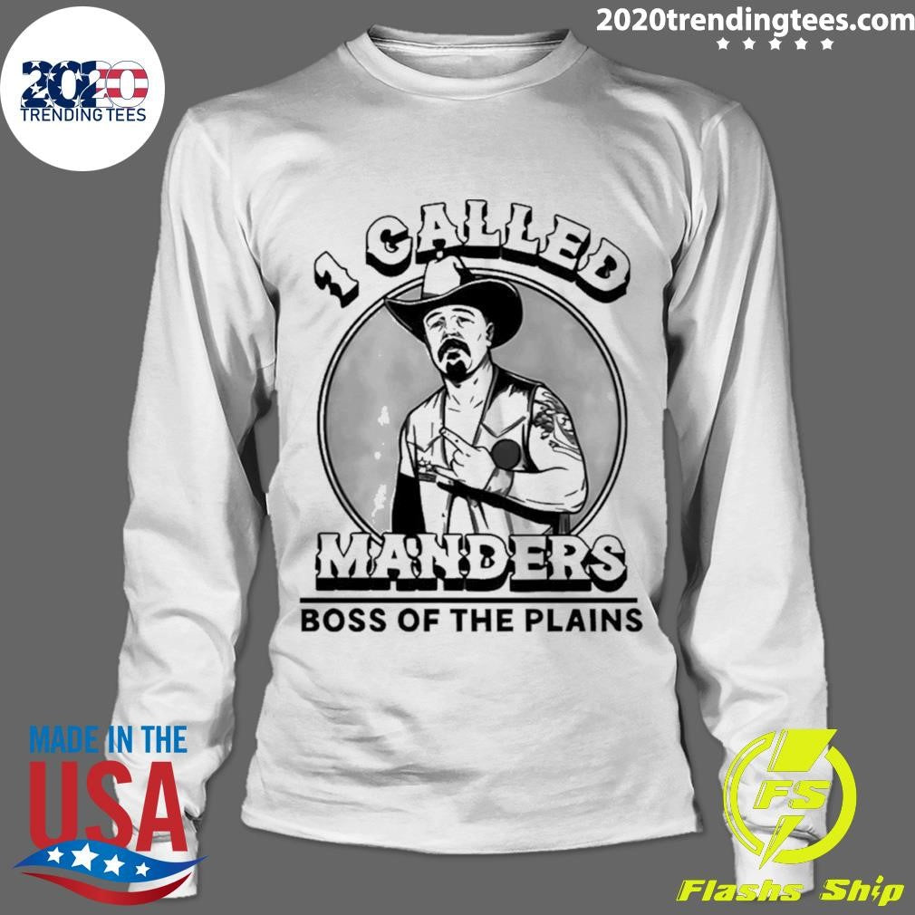 1 Called Manders Boss Of The Plains Shirt