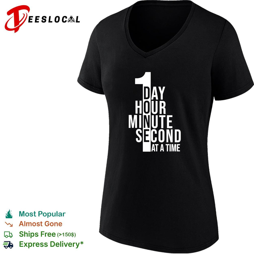 1 Day hour minute second at a time shirt