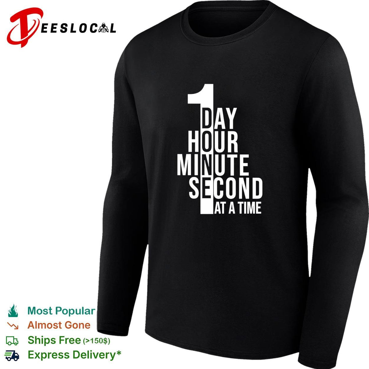 1 Day hour minute second at a time shirt