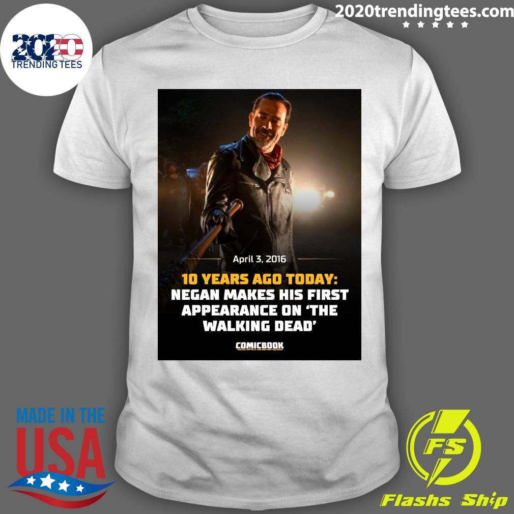10 Years Ago April 3, 2016 Negan Makes His First Appearance On The Walking Dead Shirt