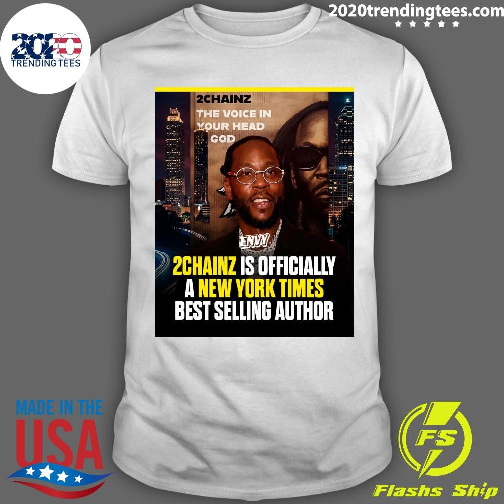 2 Chainz is officially a New York Times Best Seller, as he expands his reach beyond music with ‘The Voice in My Head Is God Shirt