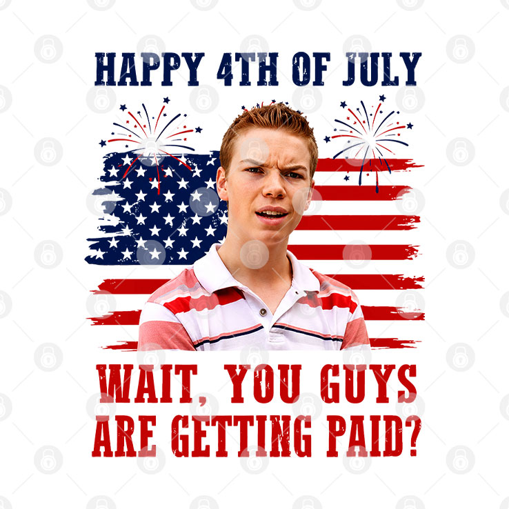 Kenny Rossmore Wait You Guys Are Getting Paid Funny 4th Of July T Shirt