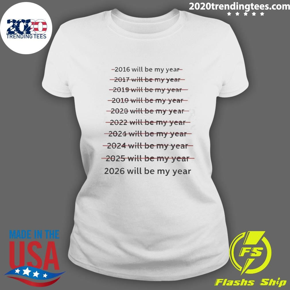 2016-2026 Will Be My Year Shirt
