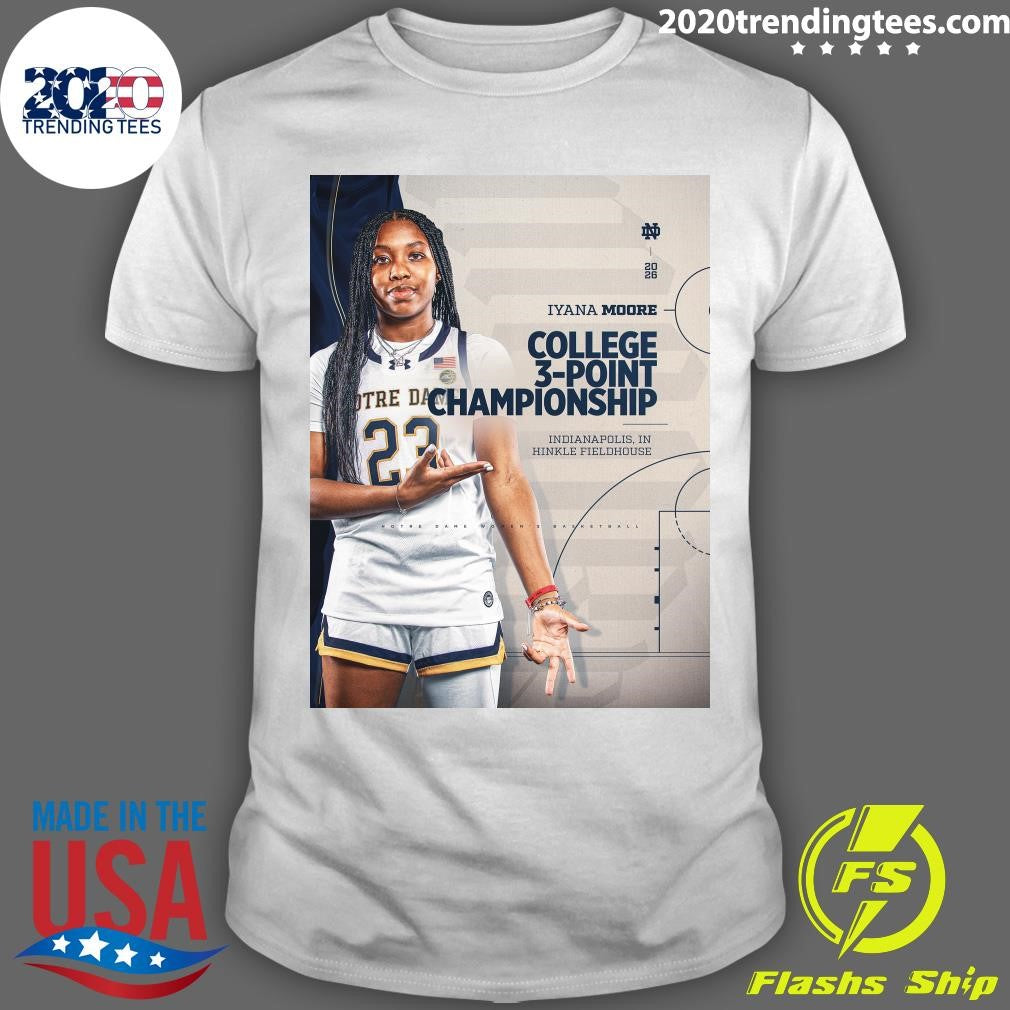 2026 Iyana Moore College 3-Point Championship Indianapolis, In Hinkle Fieldhouse Notre Dane Women Shirt