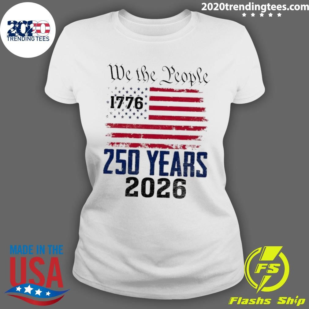 250 Years We the People 1776-2026 Shirt