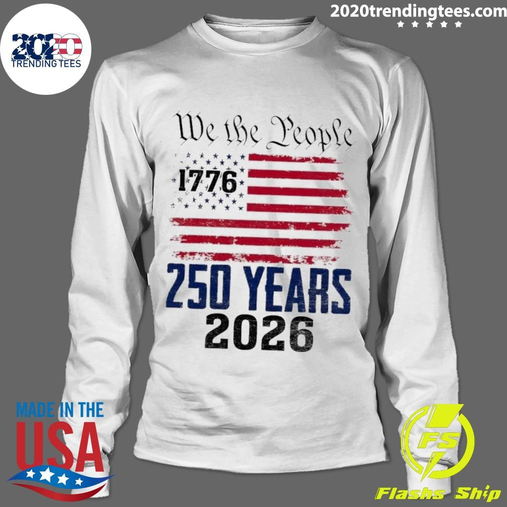 250 Years We the People 1776-2026 Shirt
