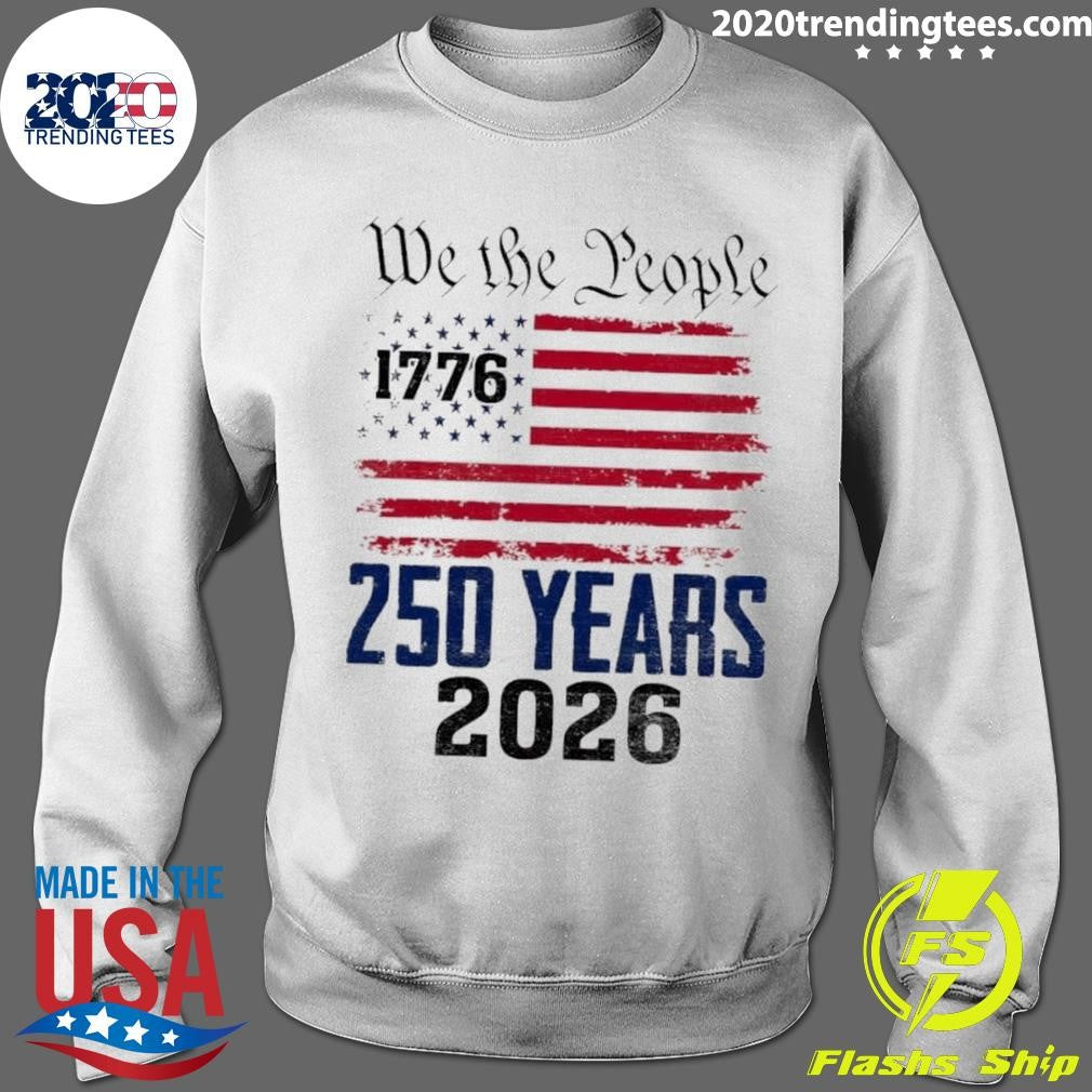250 Years We the People 1776-2026 Shirt