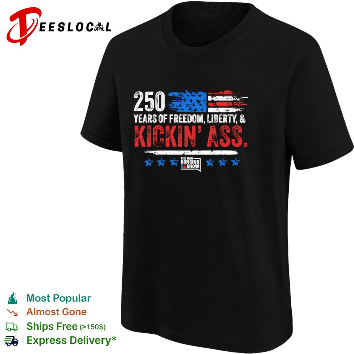 250 Years of Freedom Liberty and Kickin Ass The Dan Bongino Show American shirt