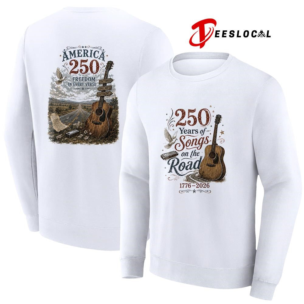 250 years of songs on the road freedom in every verse shirt