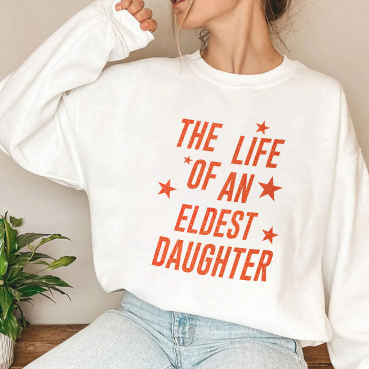 The Life Of An Eldest Daughter T Shirt