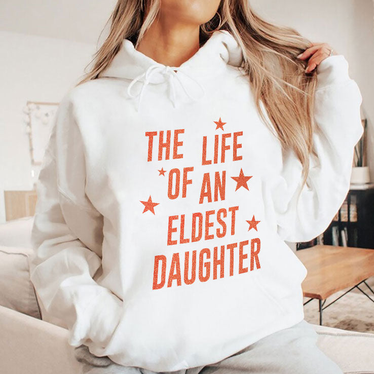 The Life Of An Eldest Daughter T Shirt