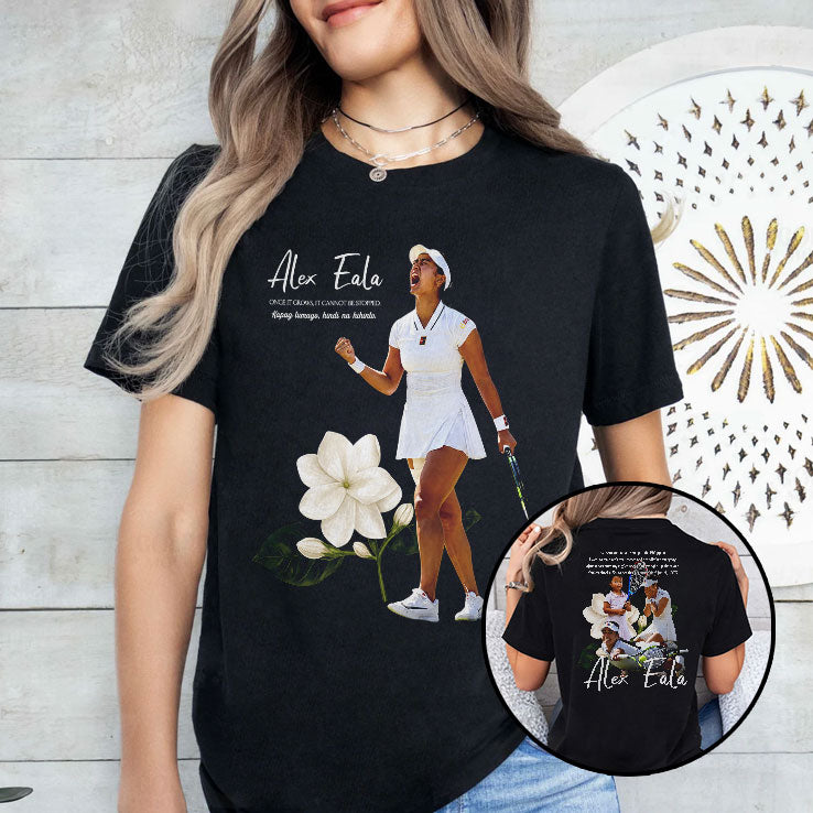 Alex Eala Once It Grows It Cannot Be Stopped Magnolia Tennis Player T Shirt