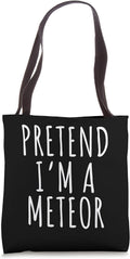 Pretend I'm An Meteor Tees