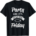 Party Like Its Fish Fry Friday Seafood Lover