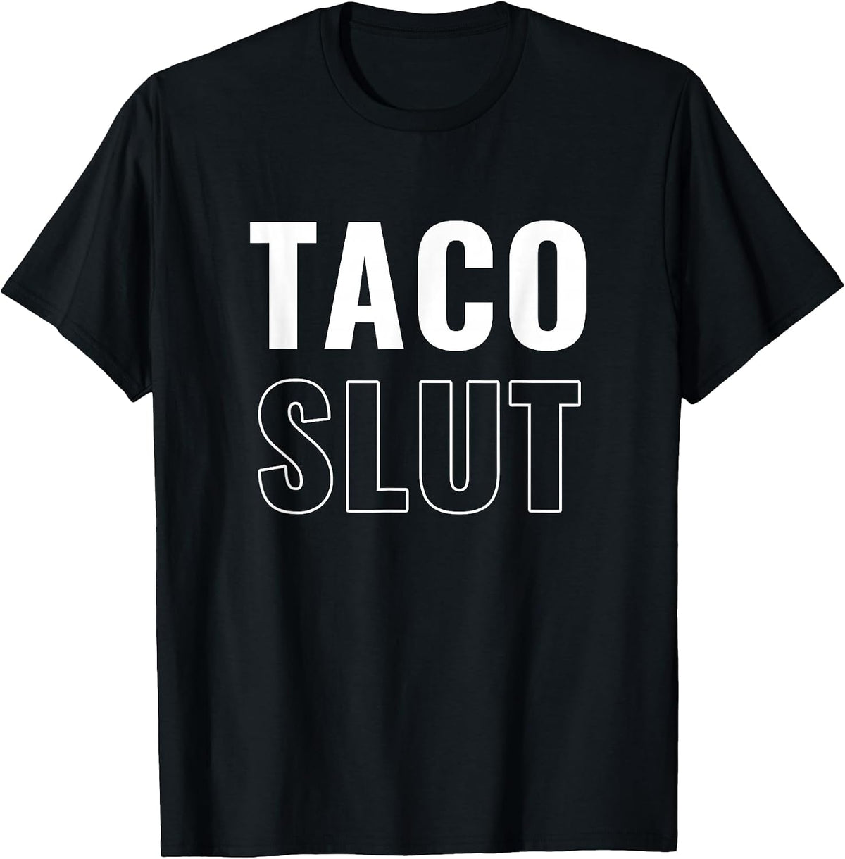 Taco Slut Funny Taco Lover Funny Taco