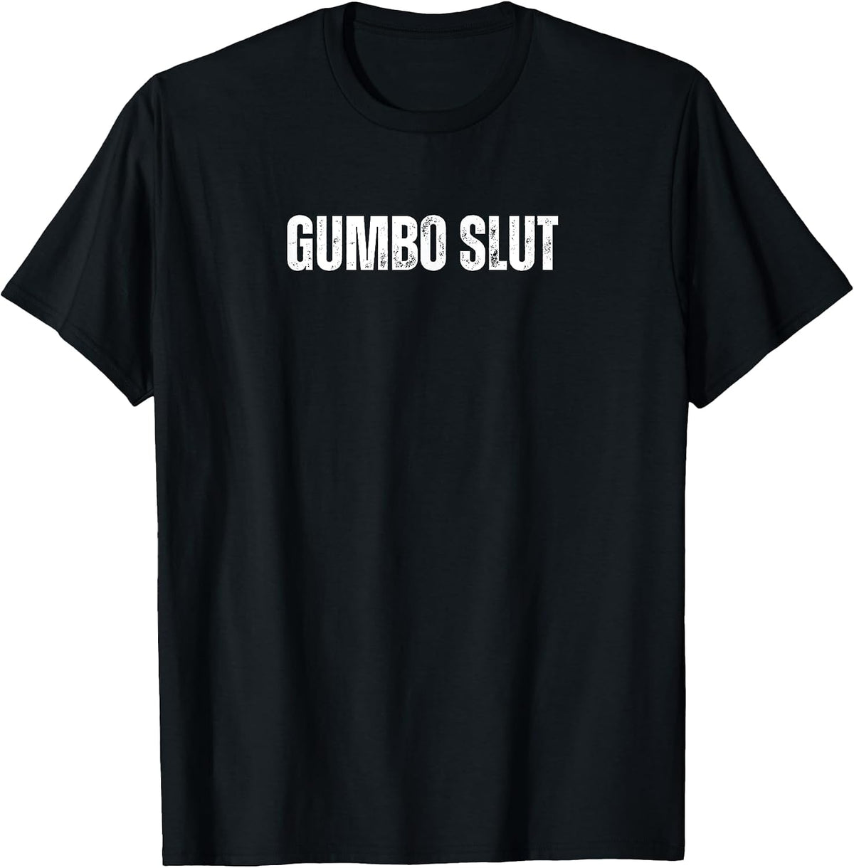 Gumbo Slut Funny Text Merch