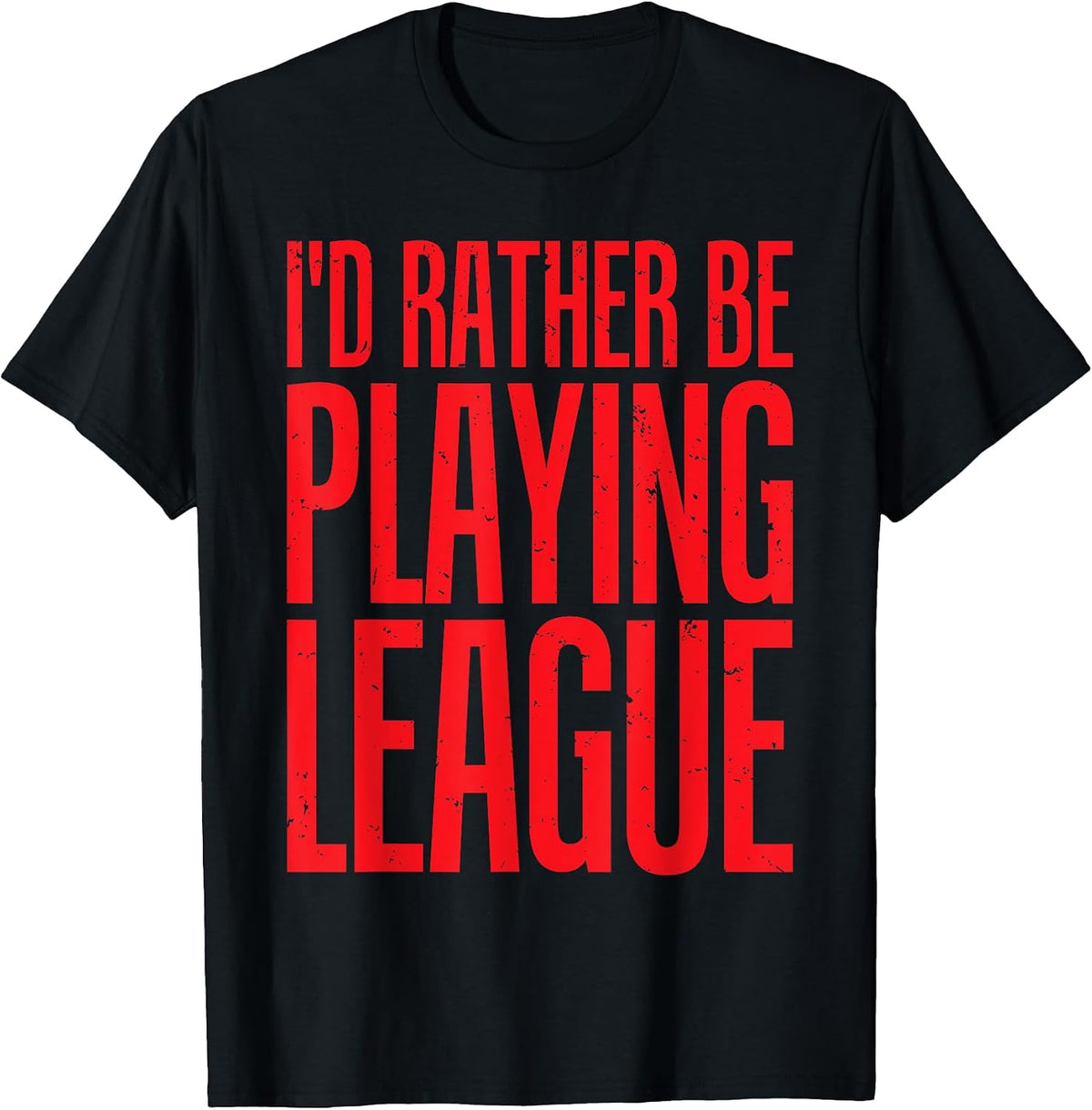 I'd Rather Be Playing League Funny Video Game T-sh