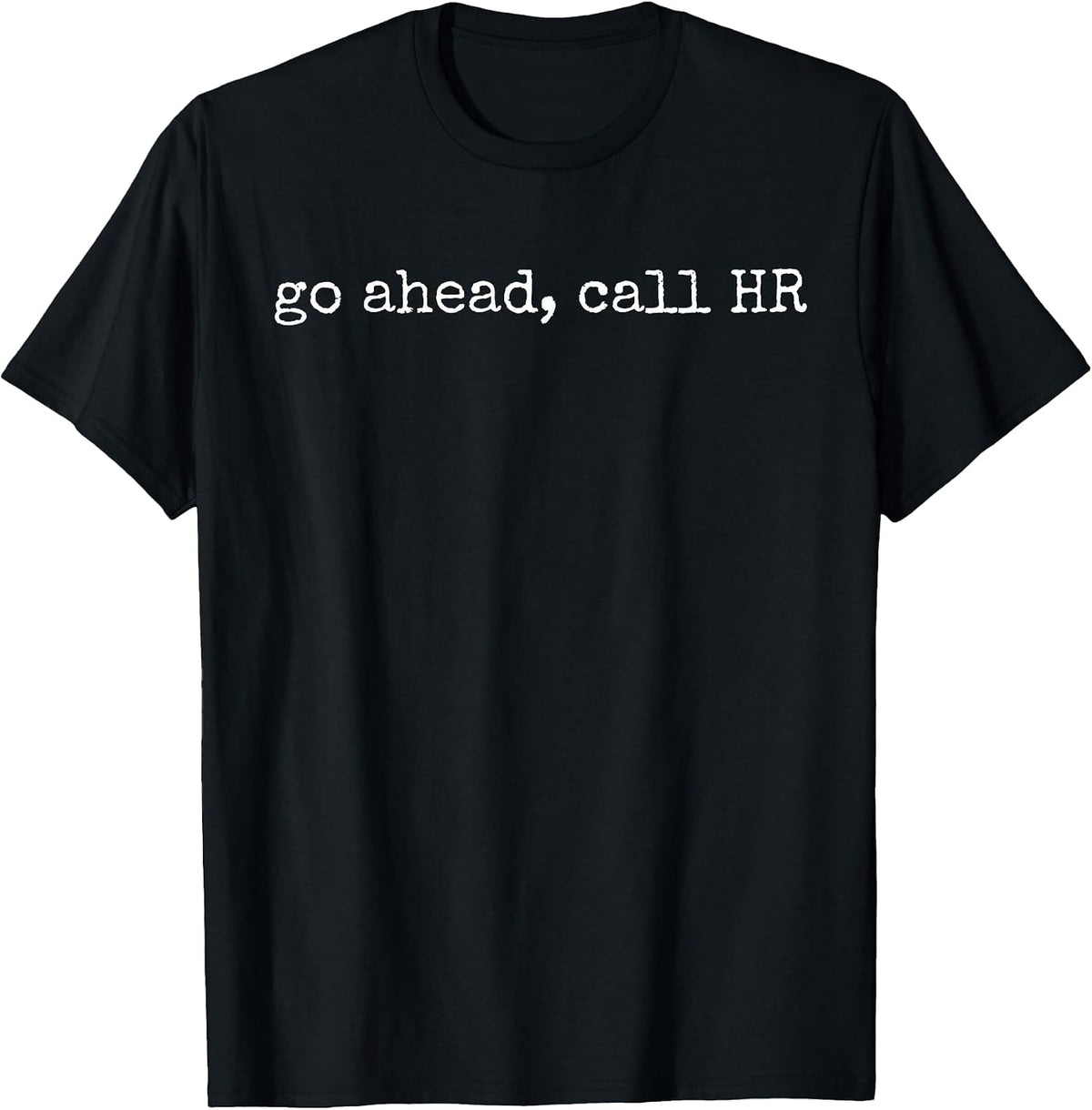 Go Ahead Call HR Work Humor For Office Staff Gifts