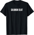 Salmon Slut Funny Text Merch