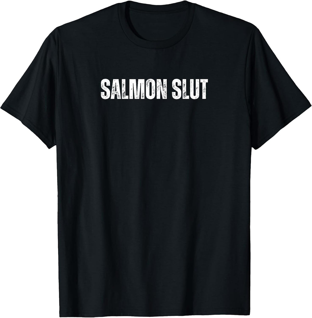 Salmon Slut Funny Text Merch