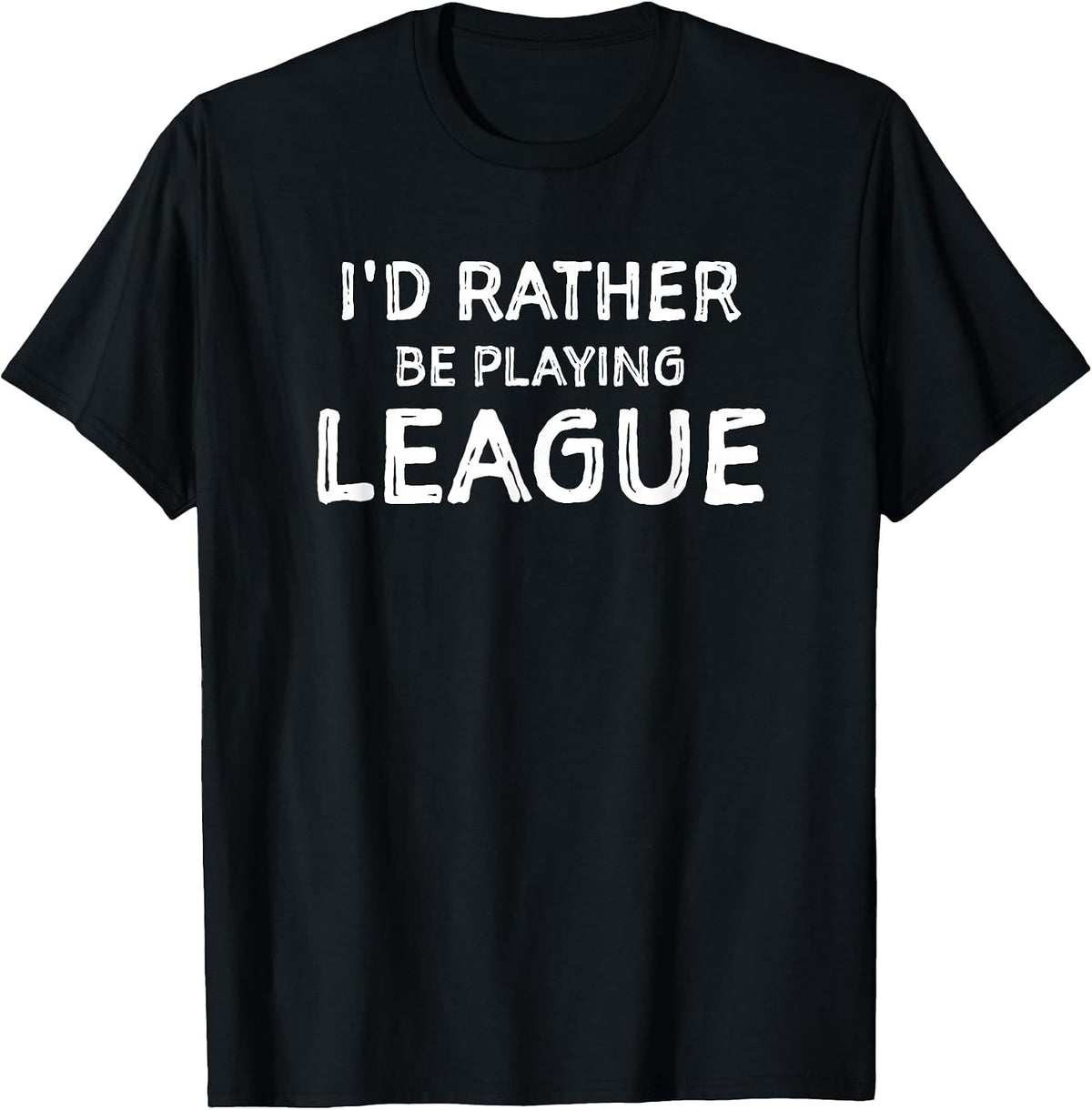 I'd Rather Be Playing League Funny Merch