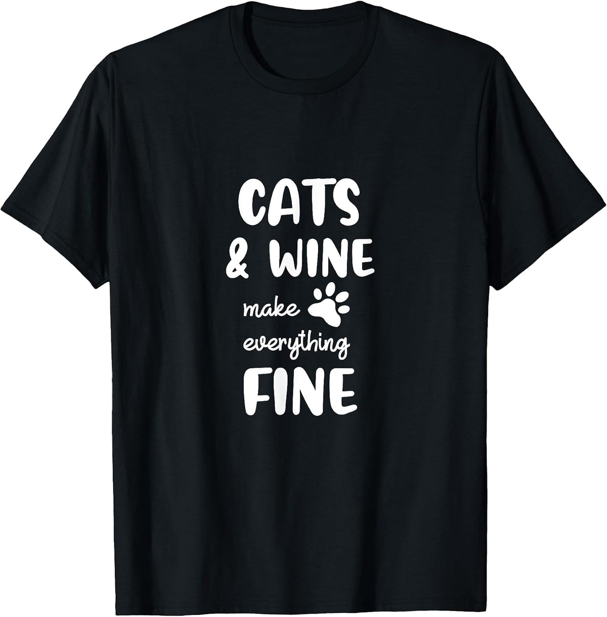 Funny Cats & Wine Make Everything Fine