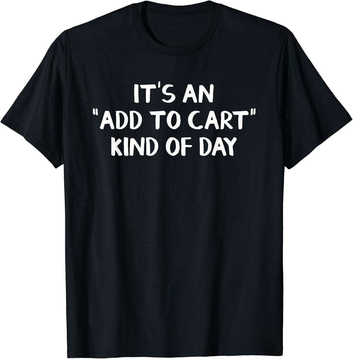 It’s An Add To Cart Kind Of Day