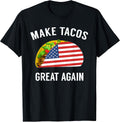 Make Tacos Great Again - Patriotic Shirts & Gifts