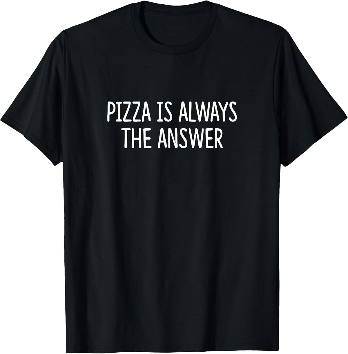 Pizza Is Always The Answer -