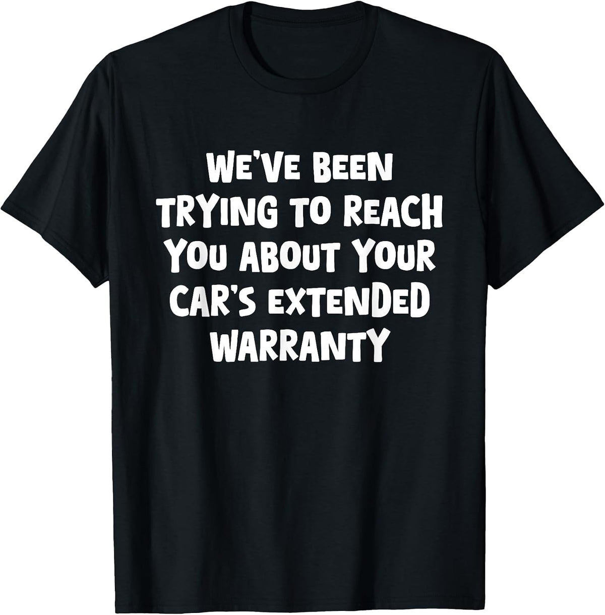 Reach You, Car's Extended Warranty, Gag Gifts