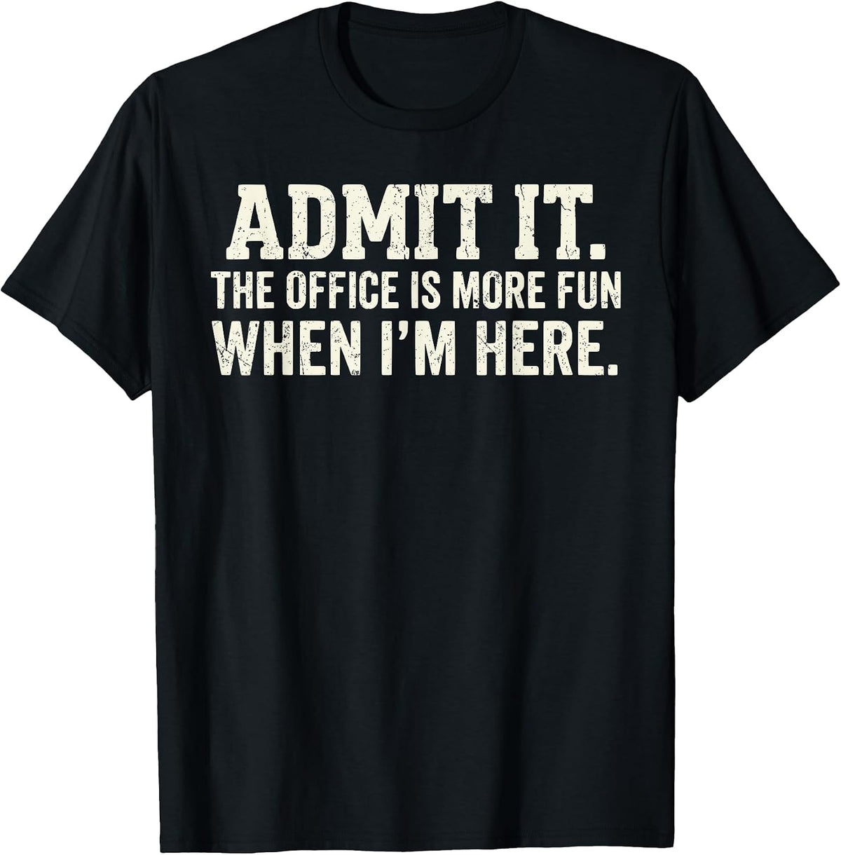 Admit it The Office is More Fun When I'm here