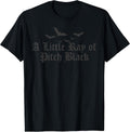 Dark Humor A Little Ray of Pitch Black Funny Tees