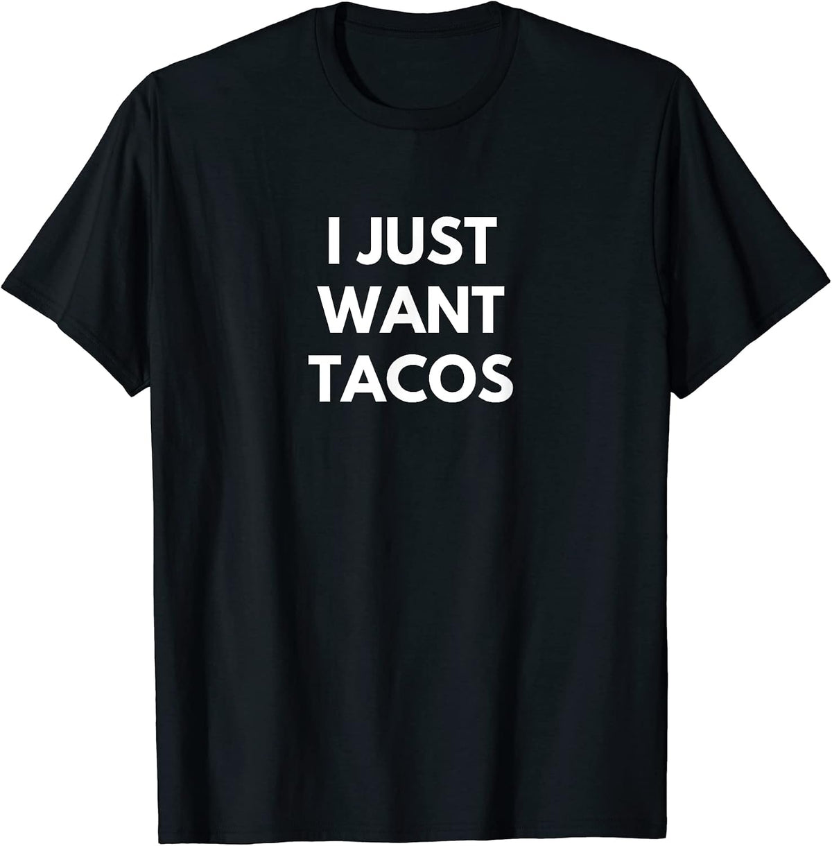 I Just Want Tacos Food Merch