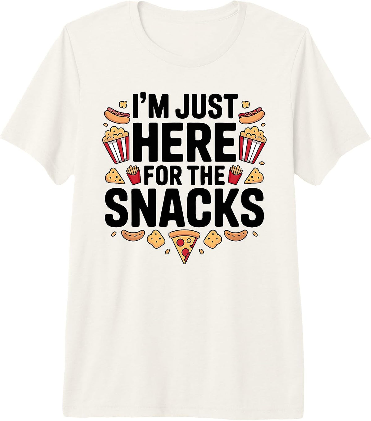 I'm Just Here for The Snacks Food Lovers