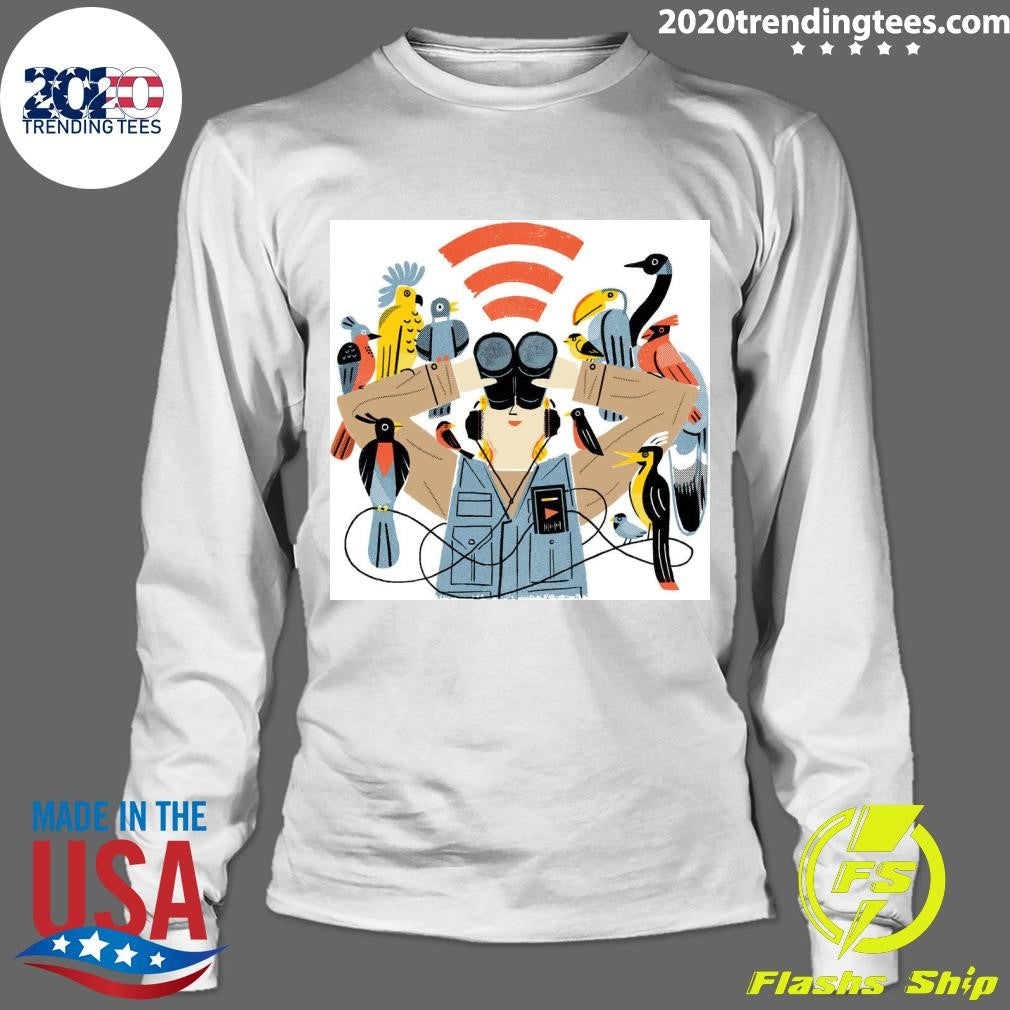 7 Podcasts About the Joys of Bird-Watching Shirt