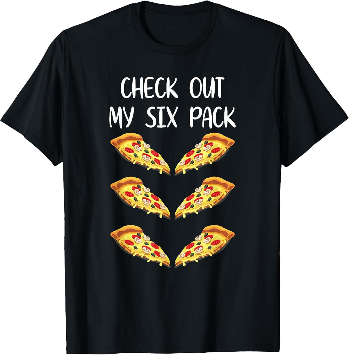 Check Out My Six Pack - Funny Pizza Slices