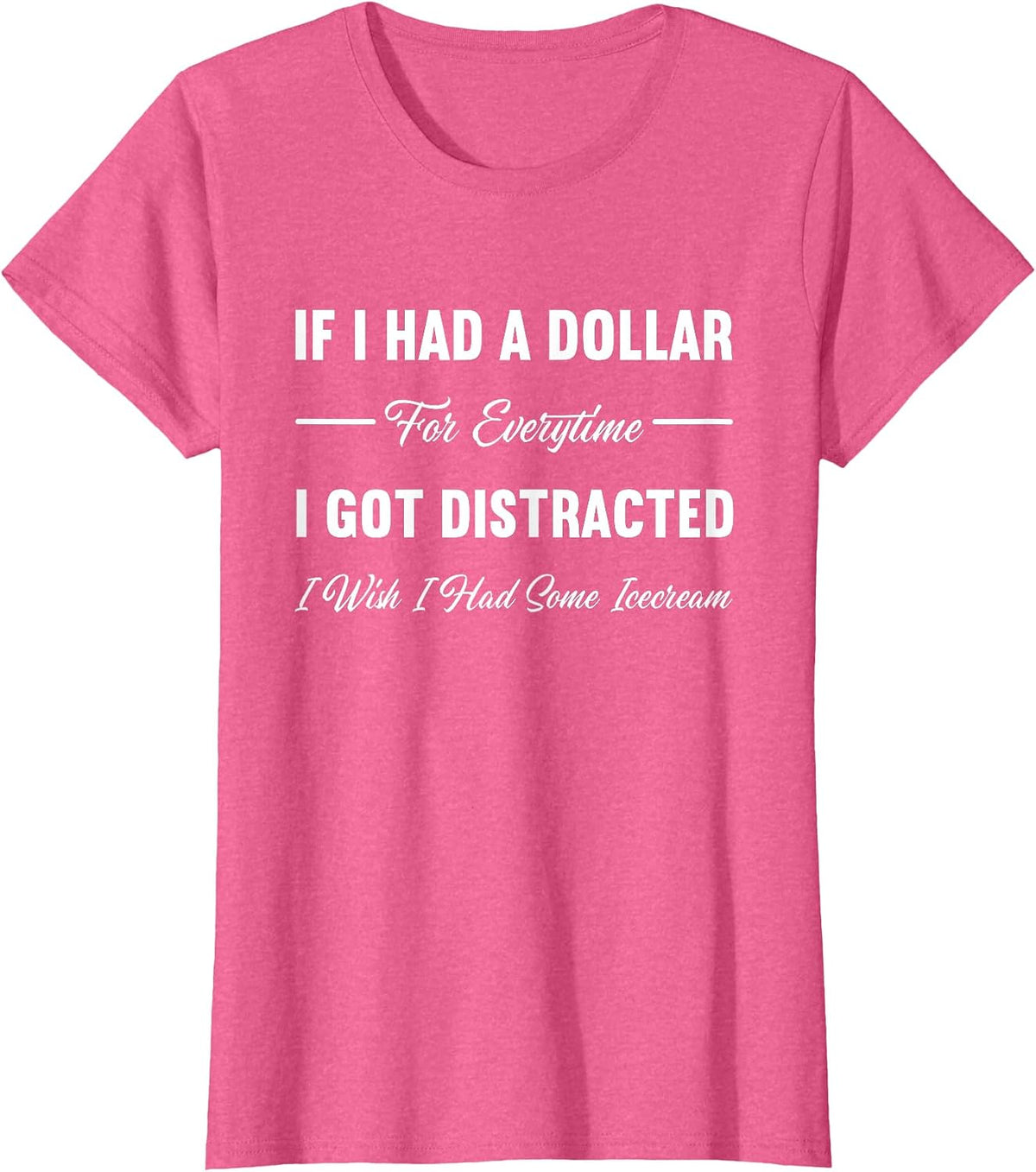If I Had A Dollar For Everytime I Got Distracted