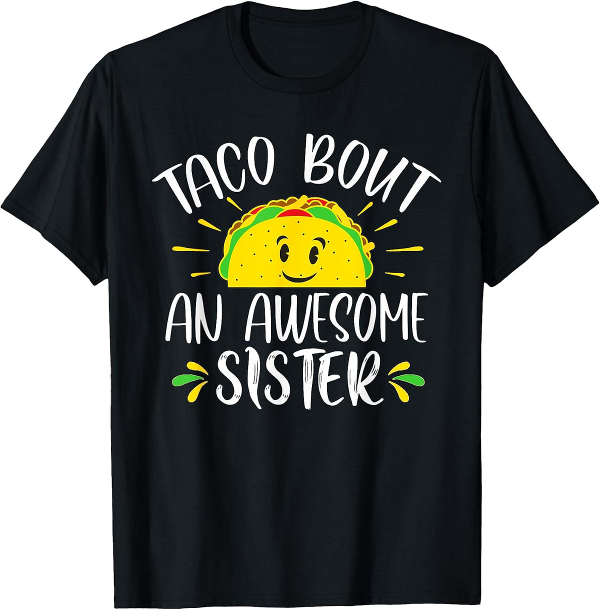 Funny Sister Ideas For Taco Enthusiasts