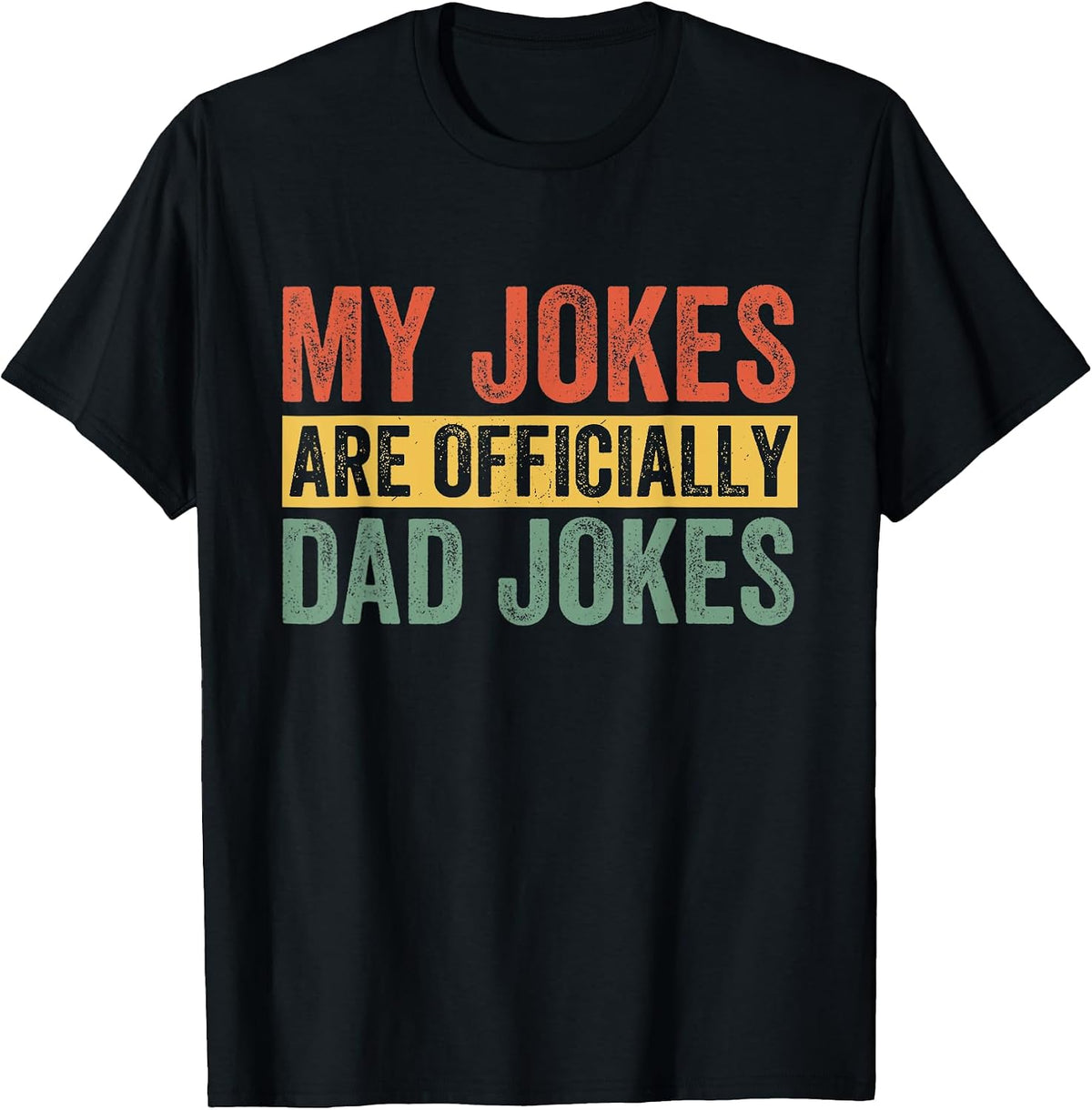 My Jokes Are Officially Dad Jokes Humor Father Day