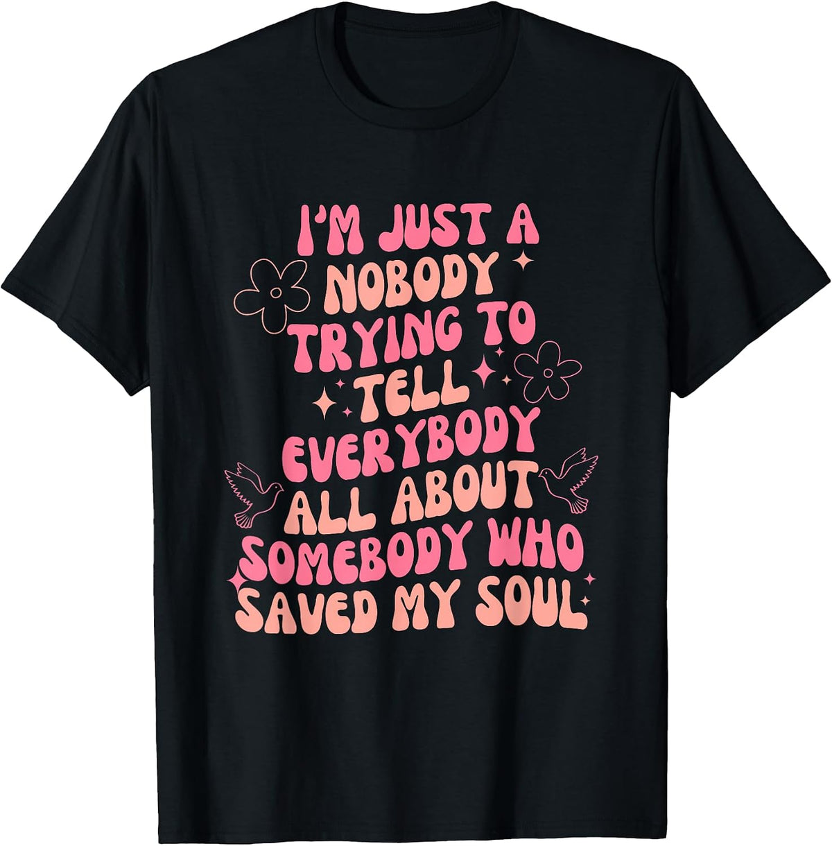 I'm Just Nobody Trying To Tell Everybody All Quote