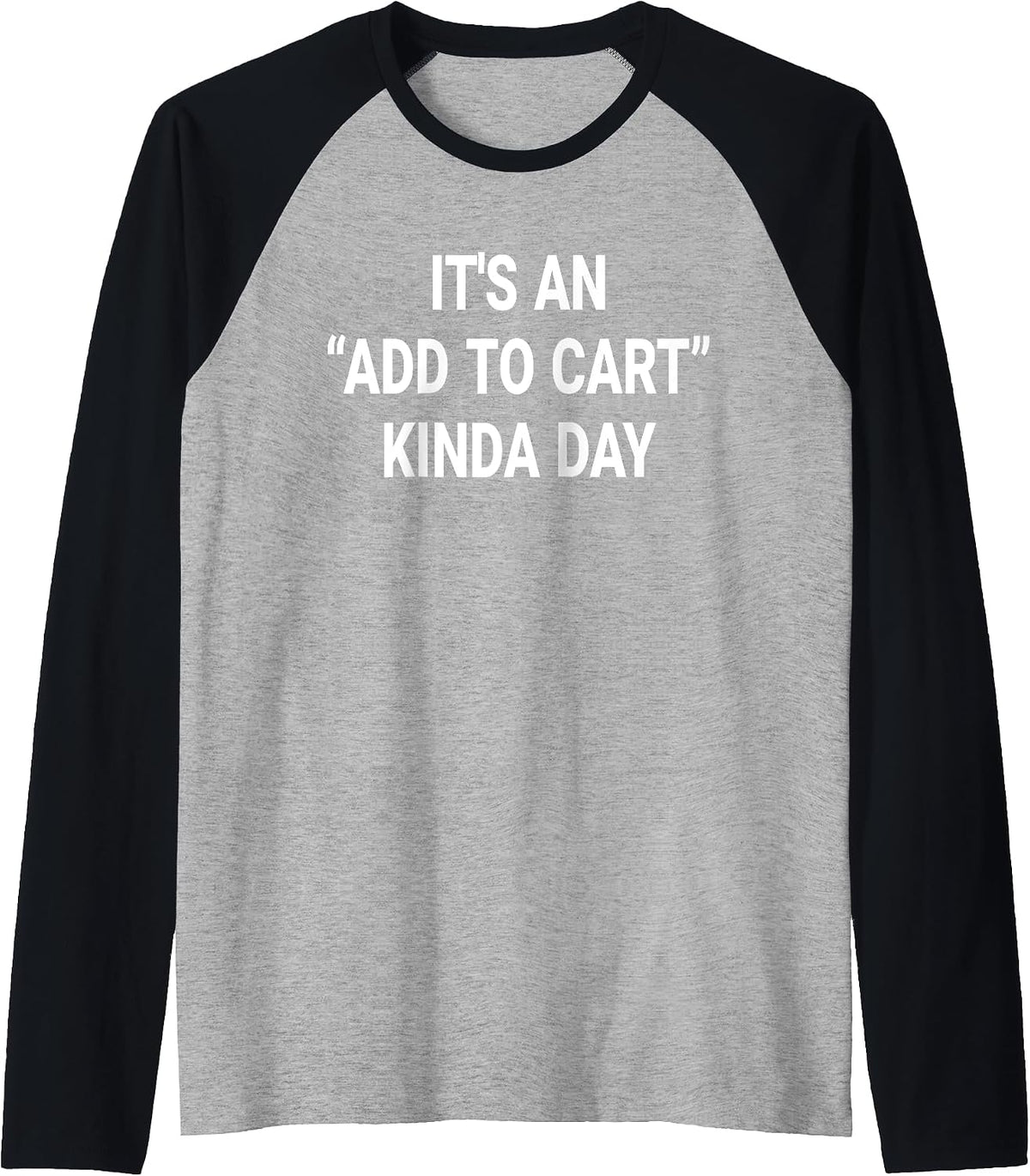 It's An Add To Cart Kinda Day gifts