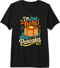 Im Just Here For The Pancakes Funny Food Lover