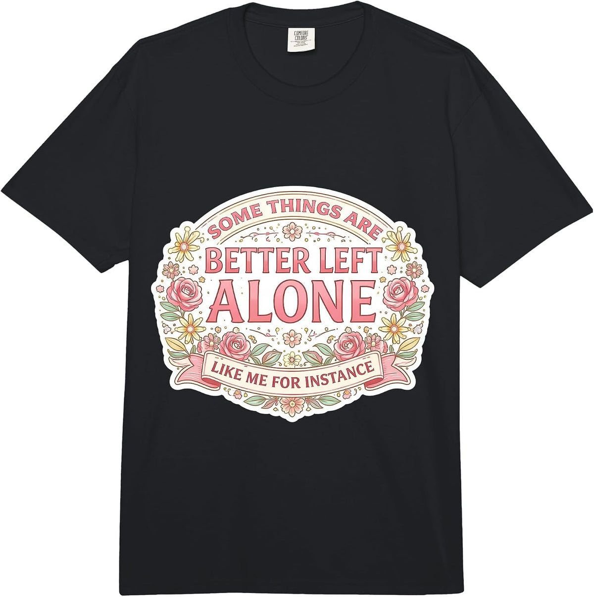 Womens Some Things Are Better Left Alone Merch