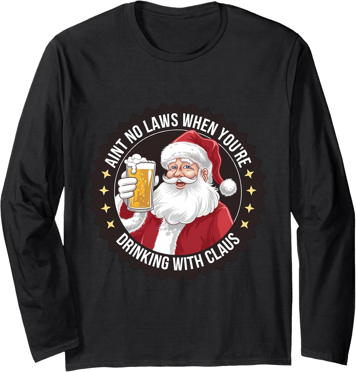 Aint No Laws When You're Drinking With Claus Merch