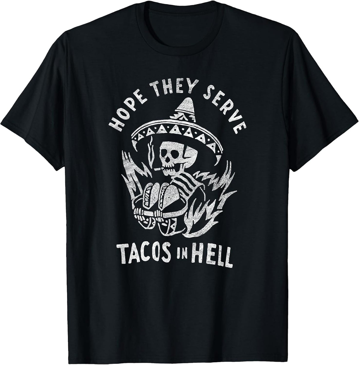 Hope They Serve Tacos in Hell apparel