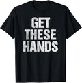 Get These Hands Tees