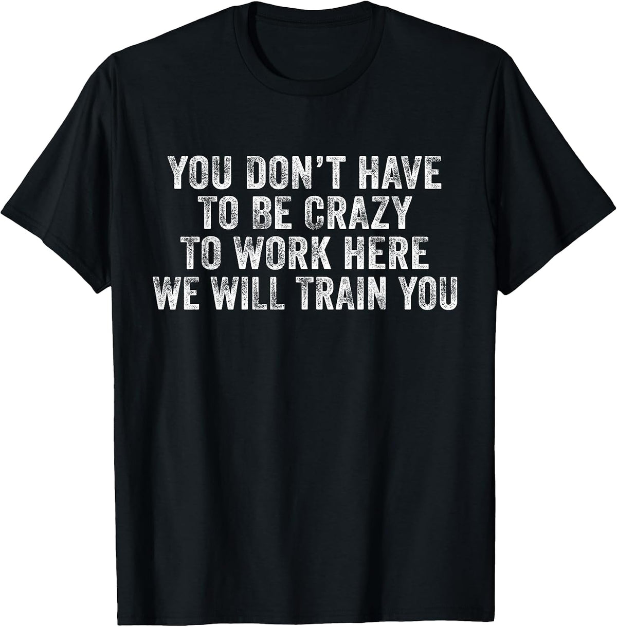 You Don't Have to Be Crazy to Work Here