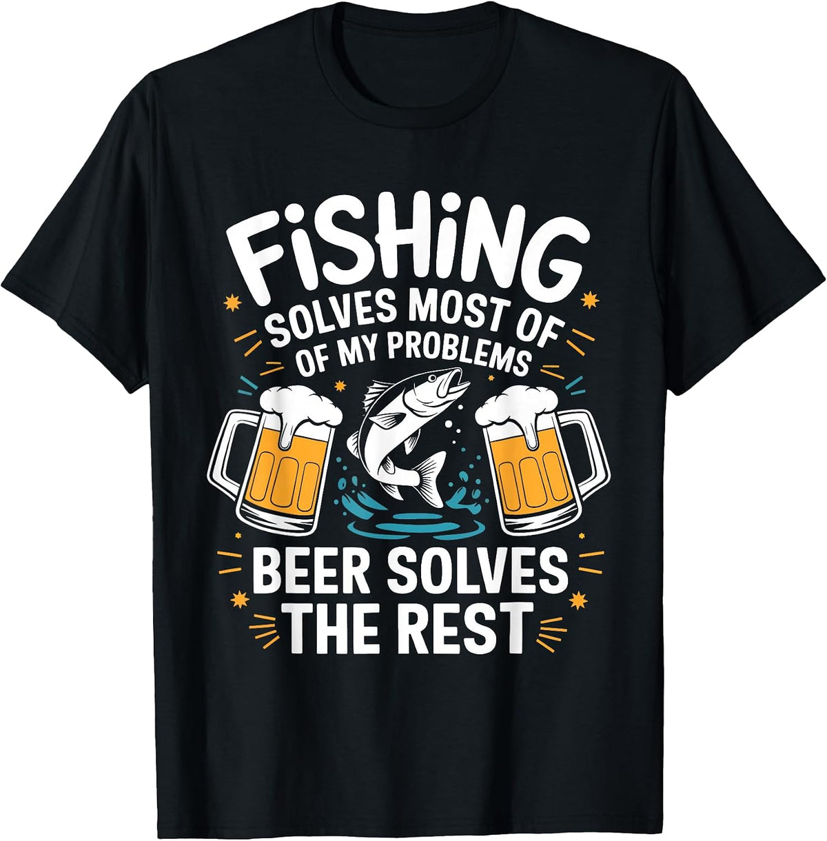 Fun Fishing Solves Most Of My Problems, Beer Lover