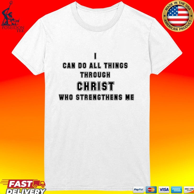 Angelo Gabriel I Can Do All Things Through Christ Who Strengthens Me T-shirt