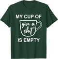 Funny Sarcastic Saying My Cup-Of Give A Shit-Gifts